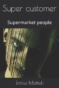 Super customer: Supermarket people