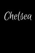 Chelsea: Notebook Journal for Women or Girl with the name Chelsea - Beautiful Elegant Bold & Personalized Gift - Perfect for Le