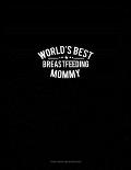 World's Best Breastfeeding Mommy: Genkouyoushi Notebook