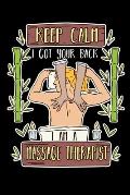 Keep Calm I Got Your Back I Am A Massage Therapist: 120 Pages I 6x9 I Monthly Planner I Funny Massage Therapy Gifts