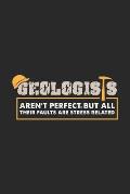 Geologists Aren't Perfect But, All Their Faults Are Stress Related: 120 Pages I 6x9 I Monthly Planner I Funny Geology, Mining & Rock Collector Gifts