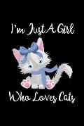 Just A Girl Who Loves Cats: Cats Notebook - Cute Gift For Girls And Women (120 Lined Pages, 6 x 9)