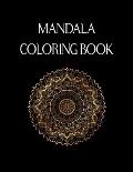 Mandala Coloring Book: For Adults. Stress Relieving Mandala Designs for Adults Relaxation. 50 Pages 8.5x 11 Cover.