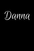 Danna: Notebook Journal for Women or Girl with the name XXXX - Beautiful Elegant Bold & Personalized Gift - Perfect for Leavi