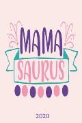 Mamasaurus- 2020: Diary Planner Agenda Organiser- Week Per View. Gift for Mom, Mum, Mam, Mother