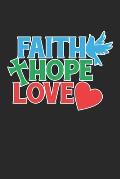 Faith Hope Love: Christliches Kreuz Herz Religi?ser Jesus Notizbuch liniert 120 Seiten f?r Notizen Zeichnungen Formeln Organizer Tagebu