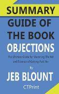 Summary Guide of The book Objections Jeb Blount - The Ultimate Guide for Mastering the Art and Science of Getting past No
