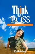 Think Like a Boss: Your Guide to Achieve Success