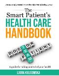 The Smart Patients Healthcare Handbook: A guide for taking control of your health