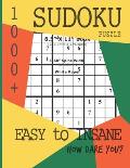 1,000 Sudoku Puzzles: Easy to Insane. How dare you?