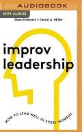 Improv Leadership: How to Lead Well in Every Moment