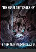 The Snake That Broke Me (full)
