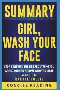 Summary of Girl, Wash Your Face: Stop Believing the Lies about Who You Are So You Can Become Who You Were Meant to Be by Rachel Hollis