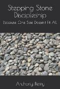 Stepping Stone Discipleship: Because One Size Doesn't Fit All