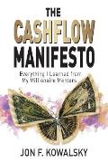 The Cashflow Manifesto: Everything I Learned from My Millionaire Mentors