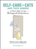 Self Care for Cats & Their Humans A Felines Guide to Living the Pampered Life You Deserve