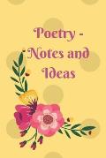 Poetry - Notes and Ideas: When You Have Ideas Come to You at the Most Inopportune Time, Keep This Little Notebook with You at All Times