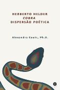 Herberto Helder, Cobra, Dispers?o Po?tica