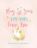 Sketchbook for Girls: May All Your Dreams Come True