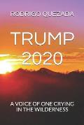 Trump 2020: A Voice of One Crying in the Wilderness