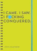 2022 I Came. I Saw. I F*cking Conquered. Planner: August 2021-December 2022