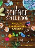 Science Spell Book Magical Experiments for Kids
