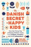 Danish Secret to Happy Kids