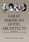 Great American Hotel Architects: Volume 1