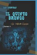 Las Cr?nicas El Quinto Bronco: Volumen 1