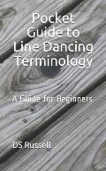 Pocket Guide to Line Dancing Terminology: A Guide for Beginners