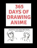 365 Days of Drawing Anime: Prompts for Drawing Anime and Manga: Daily Sketching Ideas