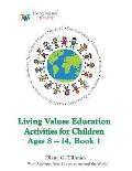 Living Values Education Activities for Children Ages 8-14, Book 1