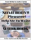 Somebody!! Please! Help Me to Write Workbook