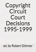 Copyright Circuit Court Decisions 1995-1999