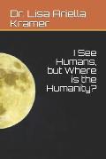 I See Humans, But Where Is the Humanity?
