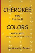 Cherokee Colors: Tsalagi Tsudalenvdadikanodi