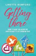 Getting There: Signs to Guide You Along the Broken Road to Life-Changing Hope