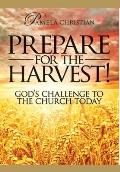 Prepare for the Harvest! God's Challenge to the Church Today