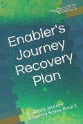 Enabler's Journey Recovery Plan: Enabler's Journey Recovery Series: Book 1