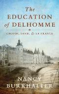 The Education of Delhomme: Chopin, Sand, and La France