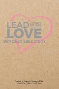 Lead with Love: Switched Bible Study