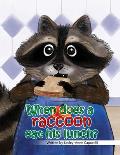 When does a raccoon eat his lunch?