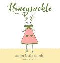 Honeysuckle: Sweet Little Words