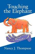Touching the Elephant Values the Worlds Religions Share & How They Can Transform Us