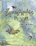 The Zymoglyphic Museum: A Guide to the Exhibits