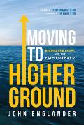 Moving To Higher Ground: Rising Sea Level and the Path Forward