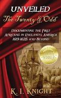 UNVEILED - The Twenty & Odd: Documenting the First Africans in England's America 1619-1625 and Beyond