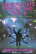 Trenchcoats, Towers, and Trolls: Cyberpunk Fairy Tales
