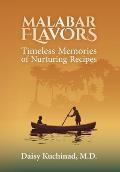 Malabar Flavors: Timeless Memories of Nurturing Recipes