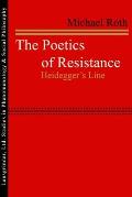 The Poetics of Resistance: Heidegger's Line